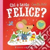 Chi è tanto felice? Con alette da sollevare. Ediz. a colori libro di Reid Camilla