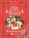 Le belle storie del nonno accanto al fuoco. Ediz. a colori libro di Amiot Karine-Marie