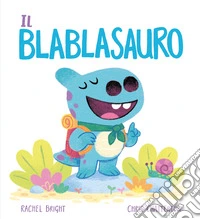 Il blablasauro. Ediz. a colori libro