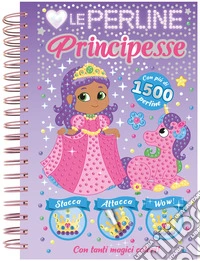 Amo le perline. Principesse. Ediz. a colori. Ediz. a spirale libro