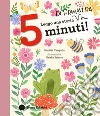 Leggo una storia di primavera in... 5 minuti! Stampatello maiuscolo. Ediz. a colori libro