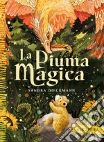 La piuma magica. Ediz. a colori libro