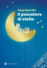 Il pescatore di stelle. Ediz. a colori libro