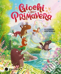 Giochi di primavera. Ediz. a colori libro