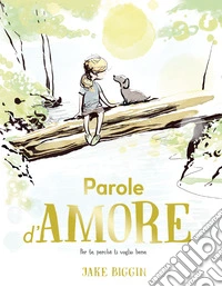 Parole d'amore. Ediz. a colori libro