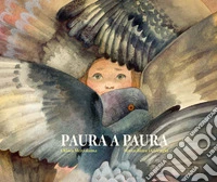 Paura a paura. Ediz. a colori libro