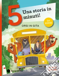 Orsi in gita. Stampatello maiuscolo. Ediz. a colori libro