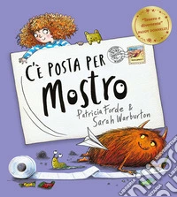C'è posta per Mostro. Ediz. a colori libro