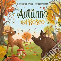 Autunno nel bosco. Ediz. a colori libro