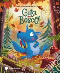 Gita nel bosco. Ediz. a colori libro