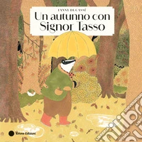 Un autunno con Signor Tasso. Ediz. a colori libro