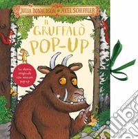 Il Gruffalò pop-up. Ediz. a colori libro