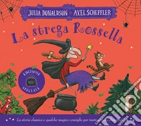 La strega Rossella. Ediz. a colori libro
