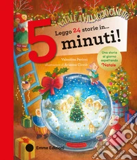 Leggo 24 storie in... 5 minuti! Natale a Villaggio Candito. Stampatello maiuscolo. Ediz. a colori libro
