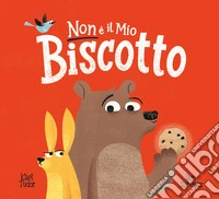 Non è il mio biscotto. Ediz. a colori libro