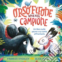 Orso fifone diventa campione. Ediz. a colori libro
