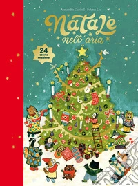 Natale nell'aria. Ediz. a colori libro