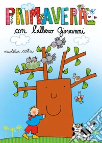 Primavera con l'albero Giovanni. Ediz. a colori libro