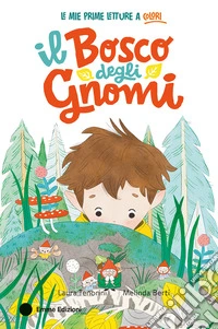 Il bosco degli gnomi. Ediz. a colori libro