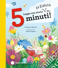 Leggo una storia di Pasqua in... 5 minuti! Stampatello maiuscolo. Ediz. a colori libro