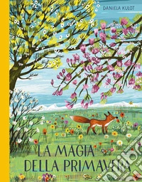 La magia della primavera. Ediz. a colori libro