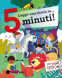 Leggo una storia in... 5 minuti! Stampatello maiuscolo. Ediz. a colori libro