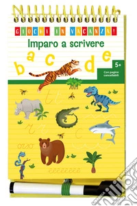 Imparo a scrivere. Giochi in vacanza! Ediz. a colori. Ediz. a spirale. Con pennarello