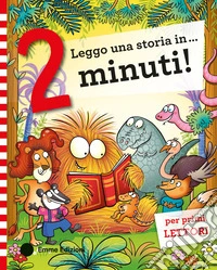 Leggo una storia in... 2 minuti! Stampatello maiuscolo. Ediz. a colori libro