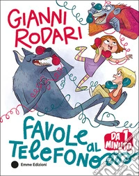 Favole al telefono da 1 minuto. Ediz. a colori libro