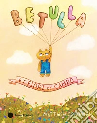 Betulla e i fiori di campo. Ediz. a colori libro