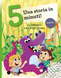Il drago fa i popcorn. Stampatello maiuscolo. Ediz. a colori
