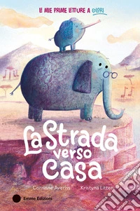 La strada verso casa. Ediz. a colori