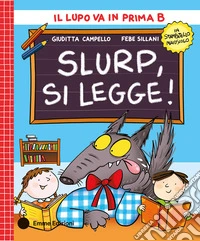 Slurp, si legge! Stampatello maiuscolo. Ediz. a colori