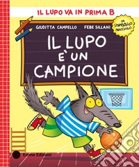 Il lupo è un campione. Stampatello maiuscolo. Ediz. a colori