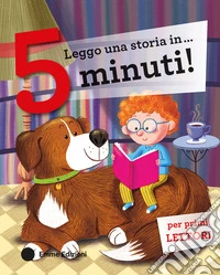 Leggo una storia in... 5 minuti! Stampatello maiuscolo. Ediz. a colori libro