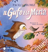 Il gufo e la merla. Ediz. a colori libro