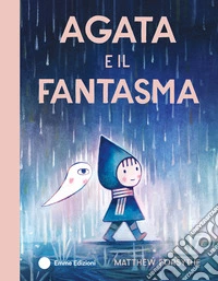 Agata e il fantasma. Ediz. a colori libro