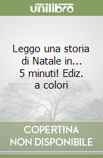 Leggo una storia di Natale in... 5 minuti! Ediz. a colori libro