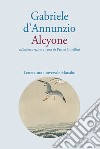 Alcyone. Ediz. critica libro di D'Annunzio Gabriele Gibellini P. (cur.)