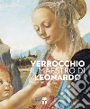 Verrocchio, il maestro di Leonardo. Catalogo della mostra (Firenze, 8 marzo-14 luglio 2019). Ediz. illustrata libro