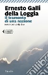 Il tramonto di una nazione. Retroscena della fine libro di Galli Della Loggia Ernesto