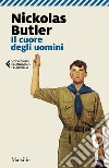 Il cuore degli uomini libro di Butler Nickolas