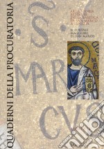 Quaderni della procuratoria. Arte, storia, restauri della basilica di San Marco a Venezia (2018). Vol. 12: Il portale maggiore di San Marco libro