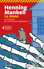 La mano. Le inchieste del commissario Wallander. Vol. 11 libro