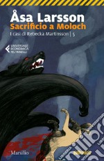 Sacrificio a Moloch. I casi di Rebecka Martinsson. Vol. 5