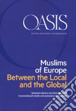 Oasis. Cristiani e musulmani nel mondo globale. Ediz. inglese (2018). Vol. 28: Muslims of Europe. Between the local and the global libro