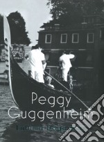 Peggy Guggenheim. L'ultima dogaressa. Catalogo della mostra (Venezia, 21 settembre 2019-27 gennaio 2020). Ediz. illustrata libro