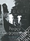 Peggy Guggenheim. L'ultima dogaressa. Catalogo della mostra (Venezia, 21 settembre 2019-27 gennaio 2020). Ediz. illustrata libro di Vail K. P. B. (cur.) Greene V. (cur.)