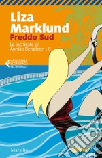 Freddo sud. Le inchieste di Annika Bengtzon. Vol. 8 libro