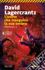 L'uomo che inseguiva la sua ombra. Millennium. Vol. 5 libro